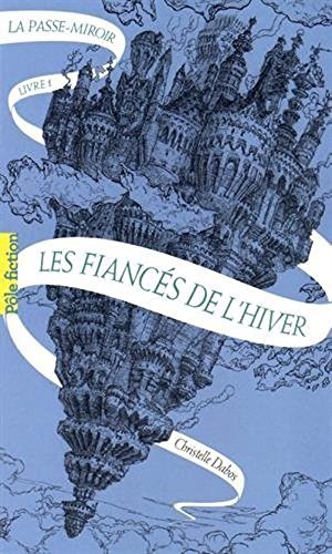 Les Fiancés de l'hiver (La Passe-miroir #1)