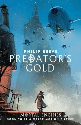 Predator's Gold (Mortal Engines Quartet, #2)