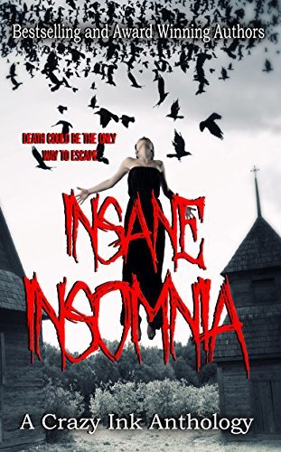 Insane Insomnia: A Crazy Ink Anthology by Erin Lee | Goodreads