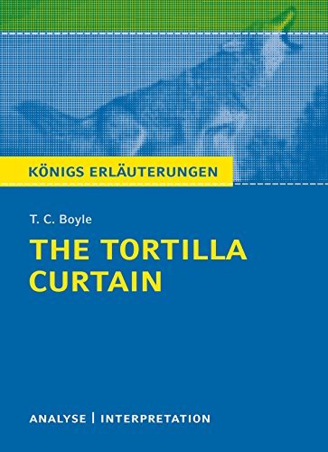 The Tortilla Curtain von T. C. Boyle. Königs Erläuterungen