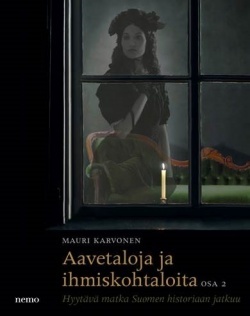 Aavetaloja ja ihmiskohtaloita 2 – Hyytävä matka Suomen historiaan jatkuu