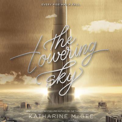 The Towering Sky (The Thousandth Floor, #3)