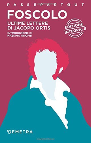 Ultime lettere di Jacopo Ortis (Italian Edition)