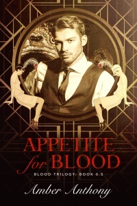Appetite for Blood, Prequel to Amber Anthony's Blood Series