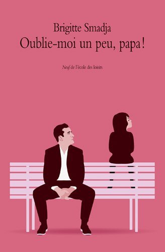 Oublie-moi un peu papa! book cover
