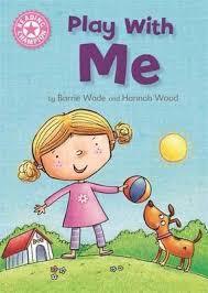 Reading Champion : Play With Me Independent Reading Pink 1A