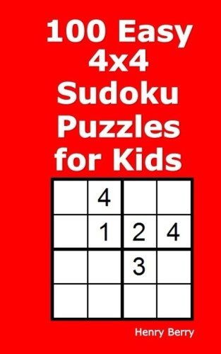100 Easy 4x4 Sudoku Puzzles for Kids by Henry Berry | Goodreads
