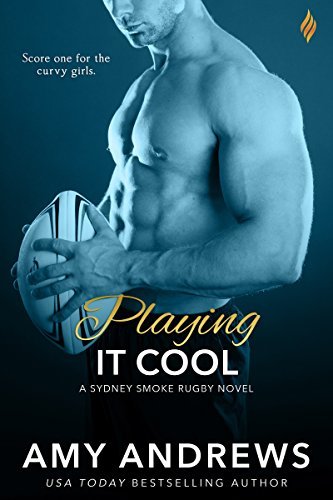 Playing It Cool (Sydney Smoke Rugby, #2)
