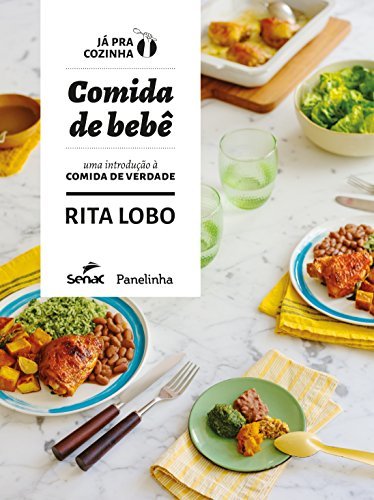 Comida de bebê: uma Introdução a Comida de Verdade
