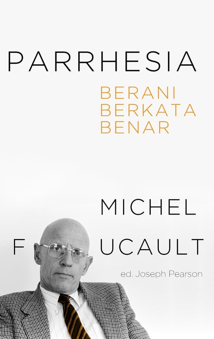 Parrhesia: Berani Berkata Benar by Michel Foucault | Goodreads
