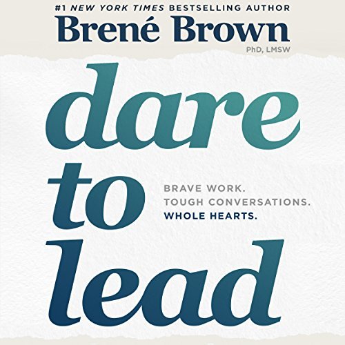 Dare to Lead: The inspiring, international bestselling book on leadership and courage
