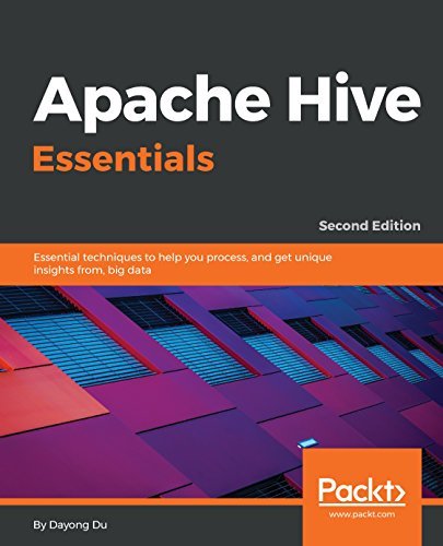 Apache Hive Essentials: Essential techniques to help you process, and ...