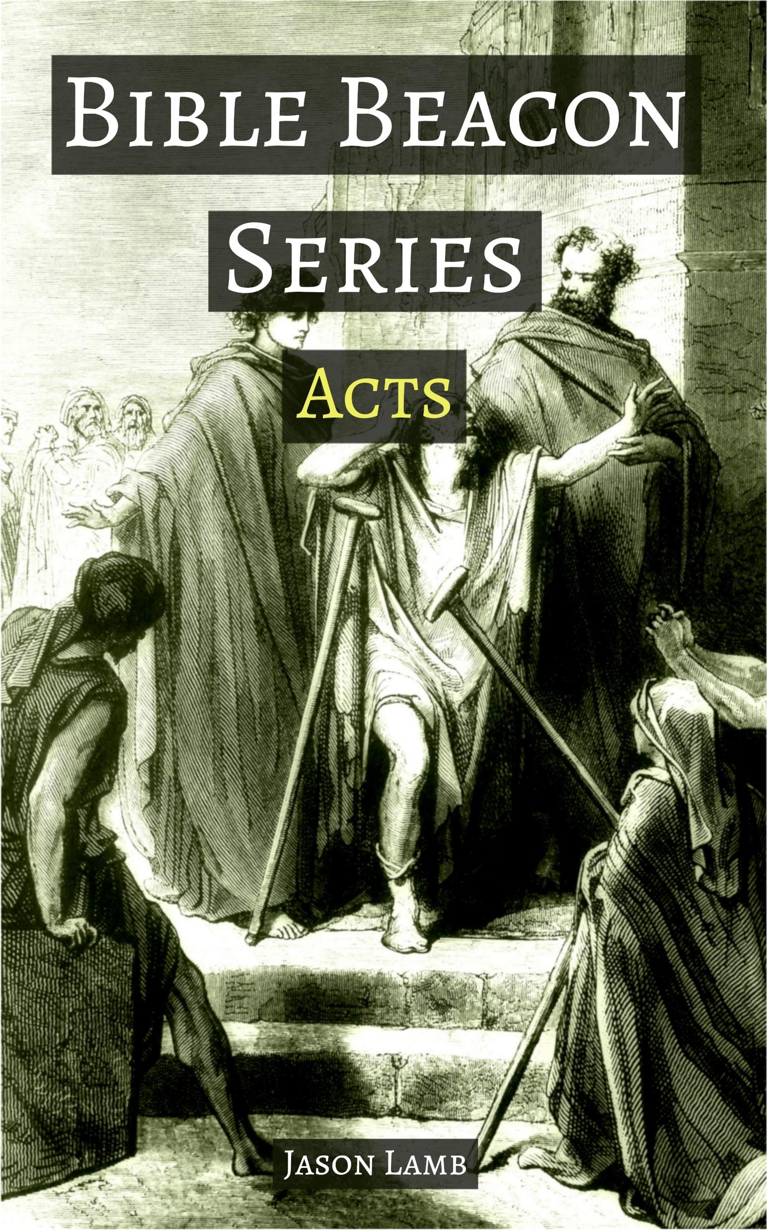 Bible Beacon Series Acts by Jason Lamb Goodreads