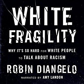 White Fragility: Why It’s So Hard for White People to Talk About Racism