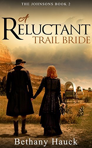 A Reluctant Trail Bride: The Johnsons Book 2