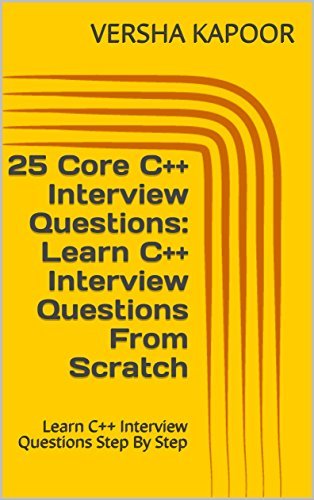 25 Core C++ Interview Questions: Learn C++ Interview Questions From ...