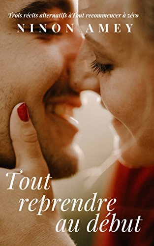 Tout reprendre au début (Tout recommencer à zéro t. 2)