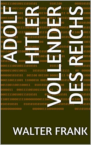 ADOLF HITLER VOLLENDER DES REICHS By Walter Frank Goodreads
