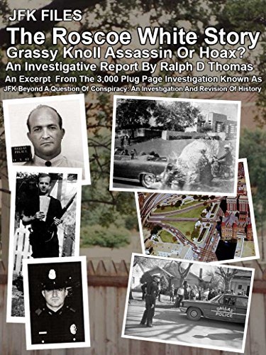 JFK FILES - The Roscoe White Story: -Grassy Knoll Assassin Or Hoax? by ...