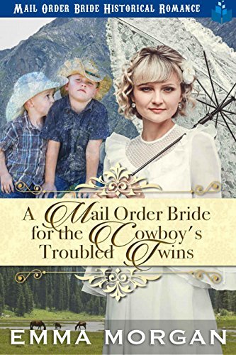 A Mail Order Bride for the Cowboy's Troubled Twins book cover