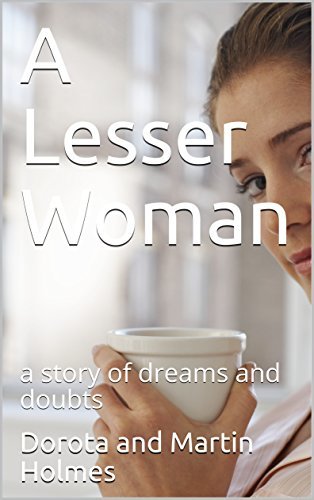 A Lesser Woman: a story of dreams and doubts by Dorota and Martin ...