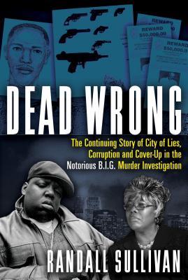 Dead Wrong: The Continuing Story of City of Lies, Corruption