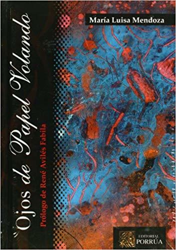 Ojos de papel volando by María Luisa Mendoza Romero Goodreads
