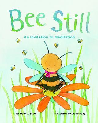 Bee Still: An Invitation to Meditation