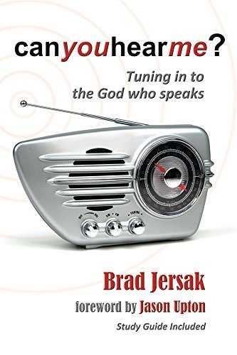 Can You Hear Me? (2012): Tuning in to the God who speaks