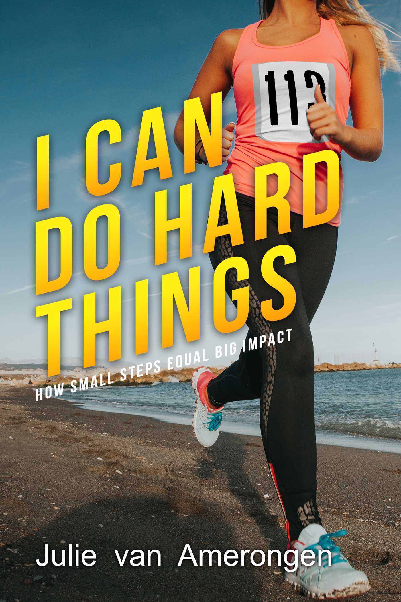 i-can-do-hard-things-how-small-steps-equal-big-impact-by-julie-van