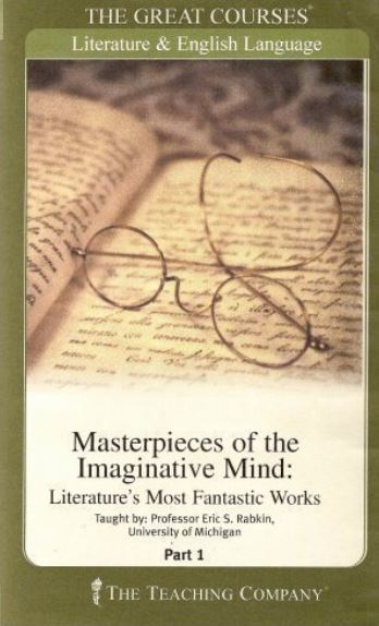Masterpieces of the Imaginative Mind: Literature's Most Fantastic Works