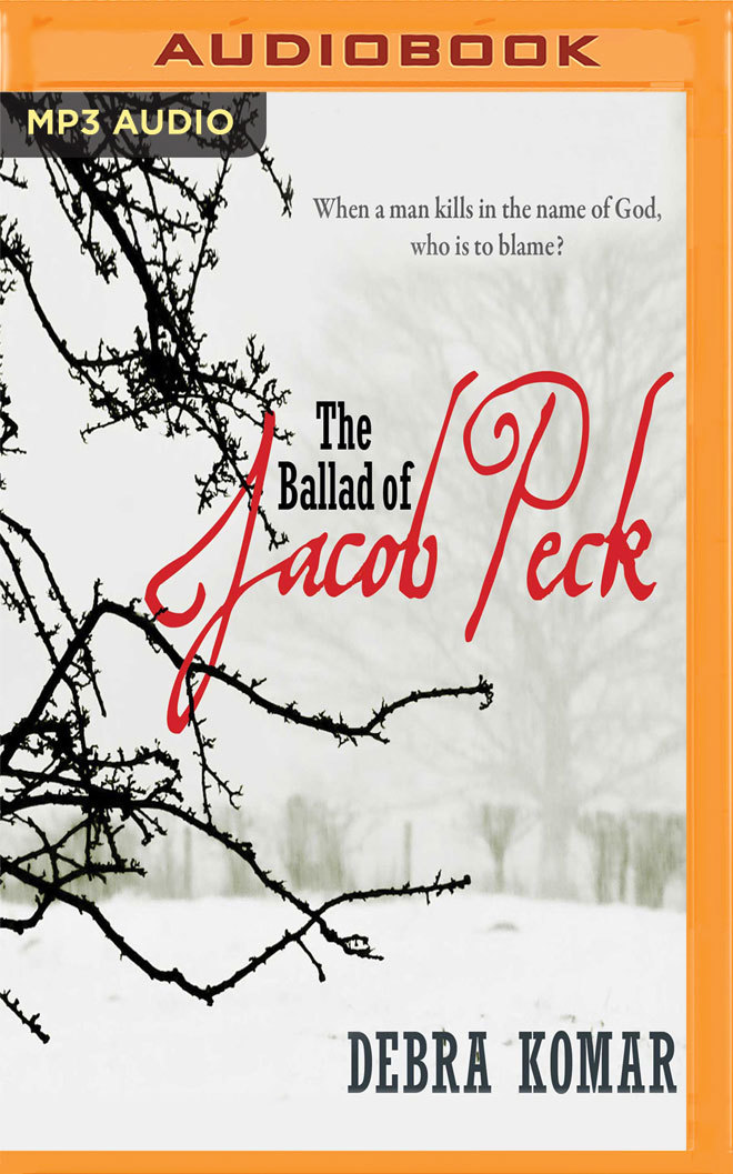 Ballad of Jacob Peck, The by Debra Komar Goodreads