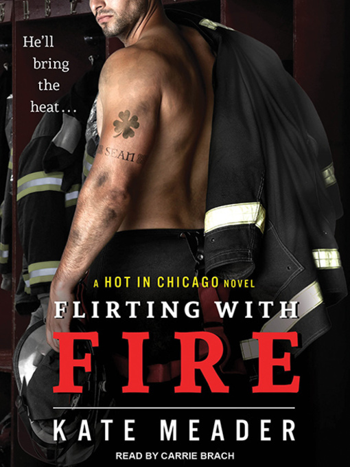 Flirting with Fire (Hot in Chicago, #1)