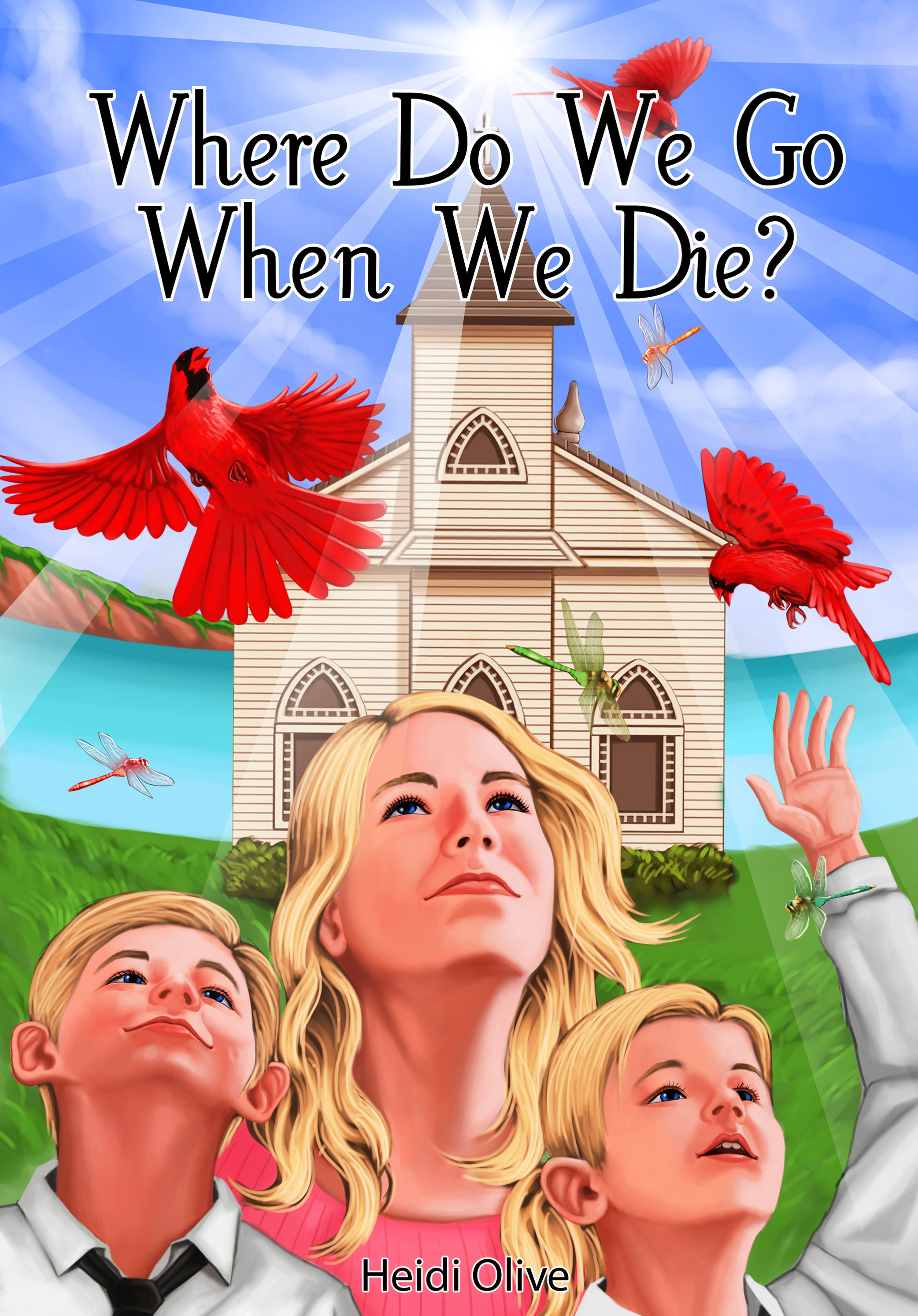 Where Do We Go When We Die? by Heidi Olive | Goodreads