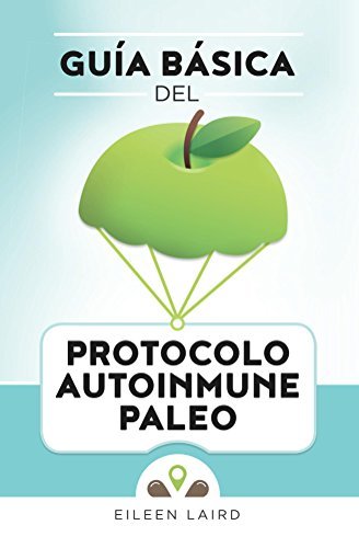 Guía básica del protocolo autoinmune paleo by Eileen Laird | Goodreads