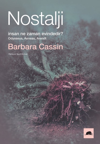 Nostalji: İnsan Ne Zaman Evindedir? - Odysseus, Aeneas, Arendt