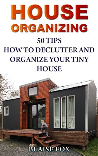 House Organizing: 50 Tips How To Declutter And Organize Your Tiny House ...