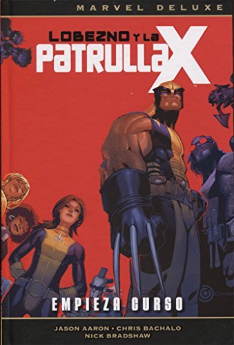 Marvel Deluxe. Lobezno y la Patrulla-X: Empieza curso