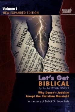 Let's Get Biblical!: Why doesn't Judaism Accept the Christian Messiah? Volume 1