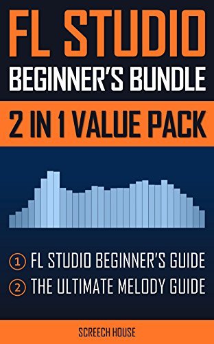 FL STUDIO BEGINNER'S BUNDLE (2 IN 1 VALUE PACK): FL Studio Beginner's ...