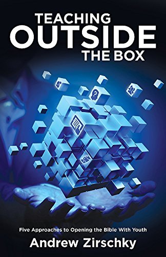 Teaching Outside the Box: Five Approaches to Opening the Bible With ...