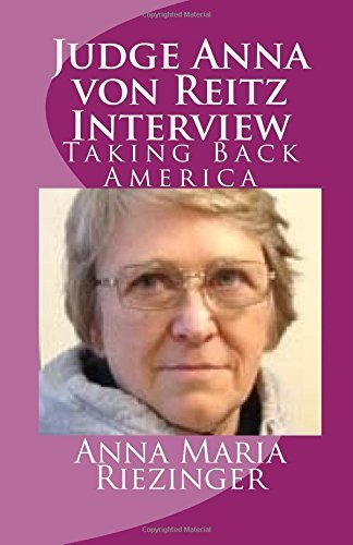 Judge Anna von Reitz Interview: Taking Back America by Anna Maria ...