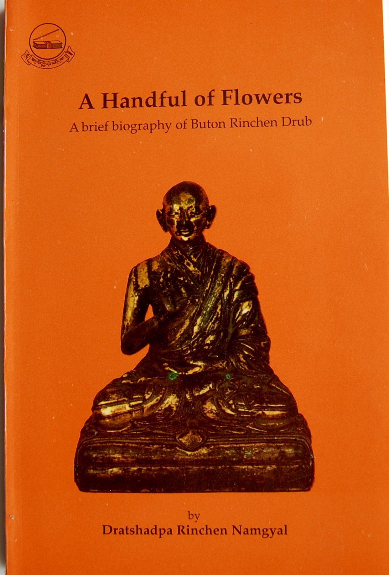 A Handful Of Flowers A Brief Biography Of Buton Rinchen Drub By a-handful-of-flowers-a-brief-biography-of-buton-rinchen-drub-by