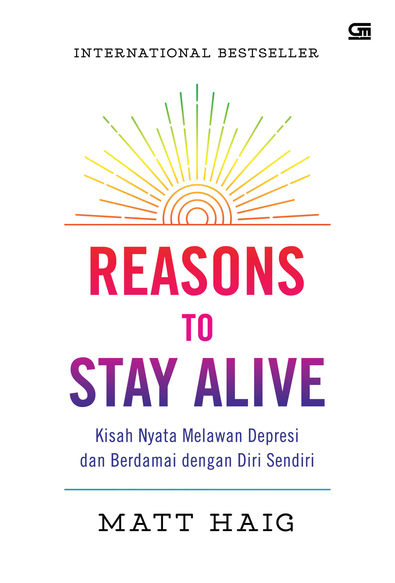 Reasons To Stay Alive: Kisah Nyata Melawan Depresi Dan Berdamai Dengan Diri Sendiri