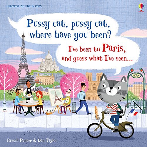 Pussy Cat, Pussy Cat, Where Have You Been? I've Been to Paris and Guess What I've Seen… book cover