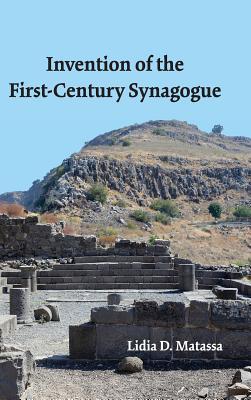 Invention of the First-Century Synagogue book cover