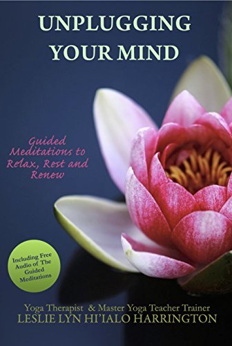 Unplugging Your Mind Guided Meditations To Relax Rest And Renew By