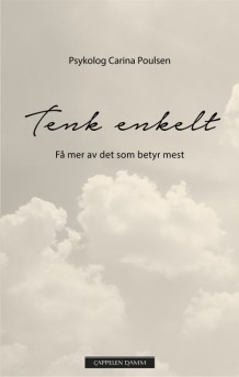 Tenk enkelt - få mer av det som betyr mest
