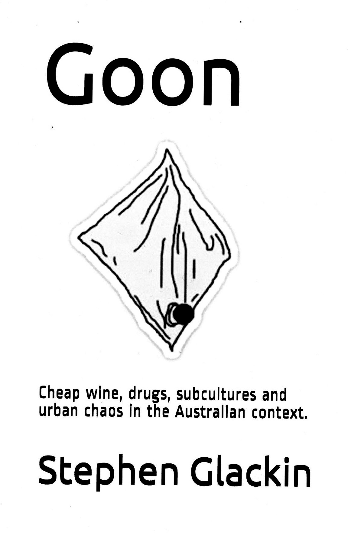 Goon Cheap Wine, Drugs, Subcultures And Urban Chaos In The Australian