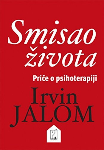 Smisao zivota : price o psihoterapiji